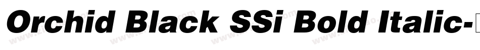 Orchid Black SSi Bold Italic字体转换